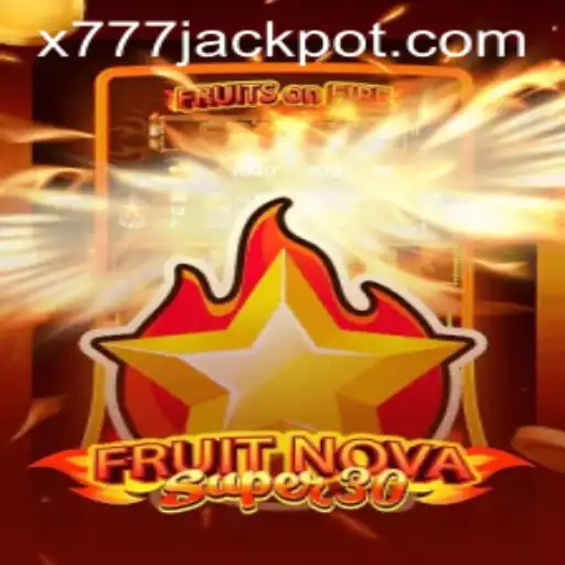 FruitrNovaSupe30: The Exciting New Game Experience with x777