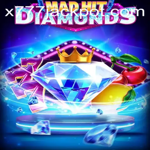 Discovering MadHitDiamonds: A Thrilling Adventure in Modern Gaming with Exciting Twist of x777